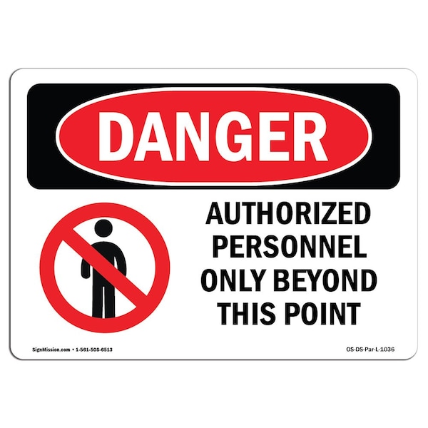 OSHA Sign, 7" Height, 10" Width, Aluminum, Authorized Personnel Only Beyond This Point, Landscape